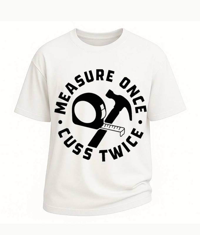 Measure Once Cuss Twice Graphic T-shirt - Size Mens Small - New