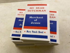 25 Copies My Dear Dutchman Merchant of Jessie