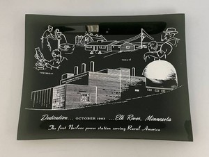 LAST ONE 1963 October Dedication ELK RIVER Minnesota First Nuclear Power Station Glass Ashtray 7 x 8 34