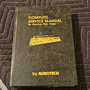 Complete Service Manual for American Flyer Trains by Aurotech
