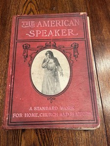Vintage Recitation Book - The American Speaker Henry Davenport Northrop inscription dated 1916