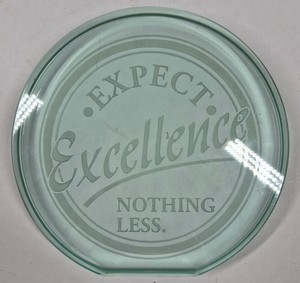 Expect Excellence Nothing Less Etched Glass Round Decorative Plaque