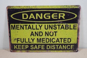 Novelty Metal Sign - Unstable